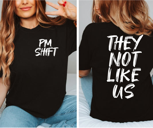 Pm shift not like us
