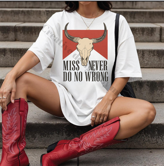 Miss never do no wrong
